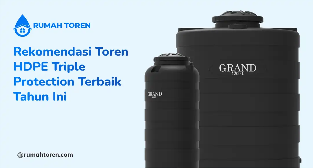 Rekomendasi Toren HDPE Triple Protection Terbaik Tahun Ini