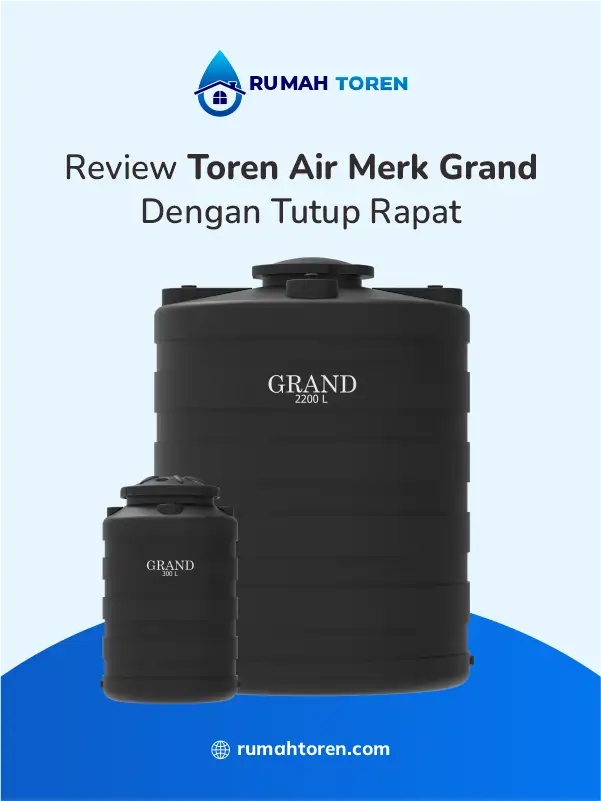 Review Toren Air Merk Grand Dengan Tutup Rapat