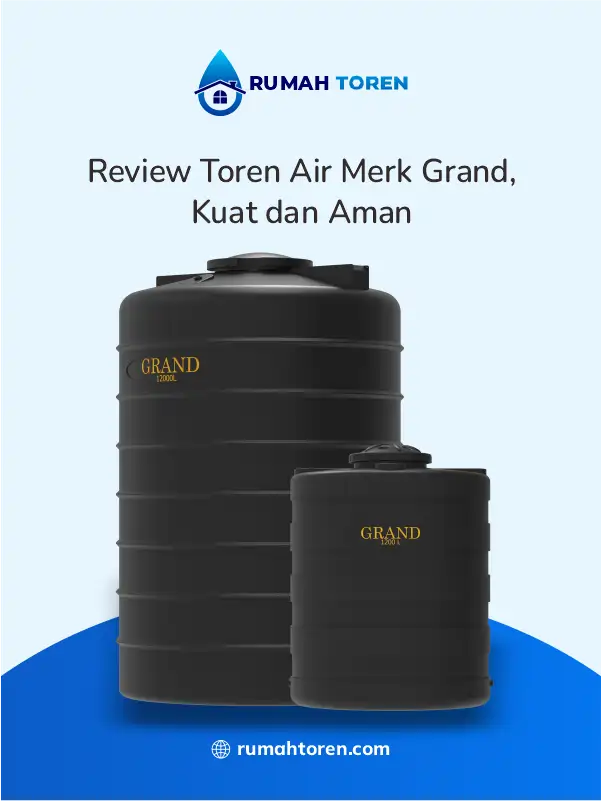 Review Toren Air Merk Grand, Kuat dan Aman