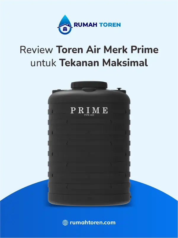 Review Toren Air Merk Prime untuk Tekanan Maksimal