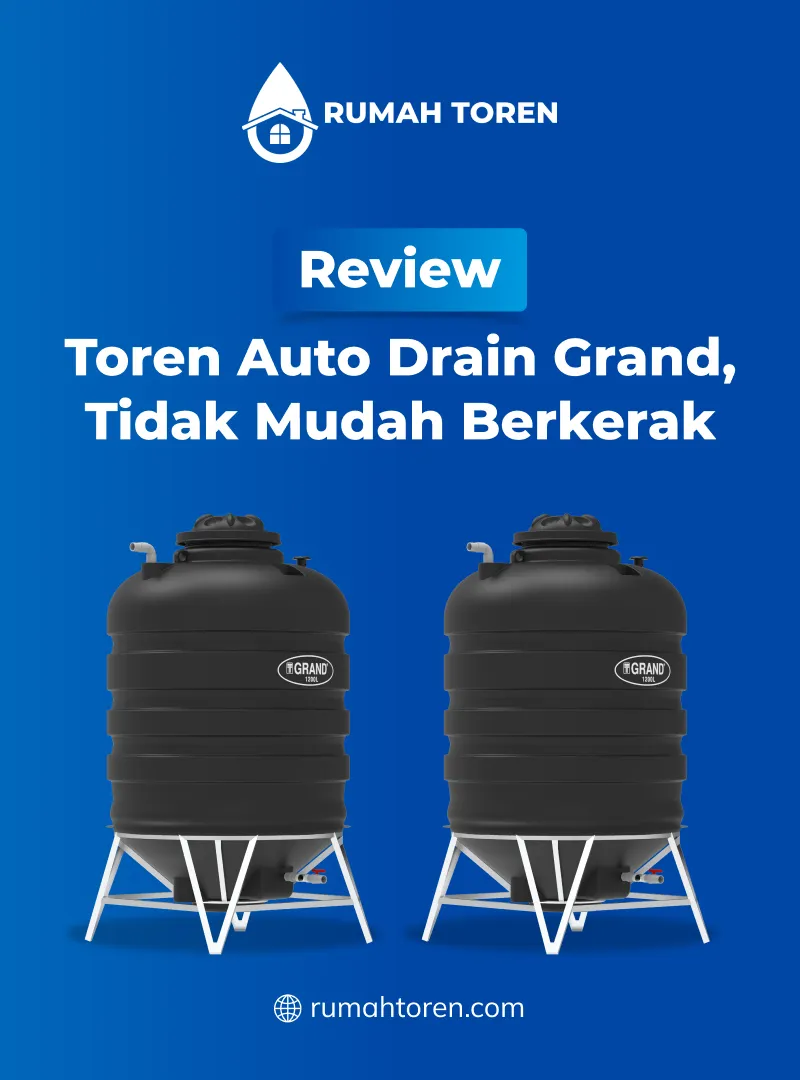 Review Toren Auto Drain Grand, Tidak Mudah Berkerak