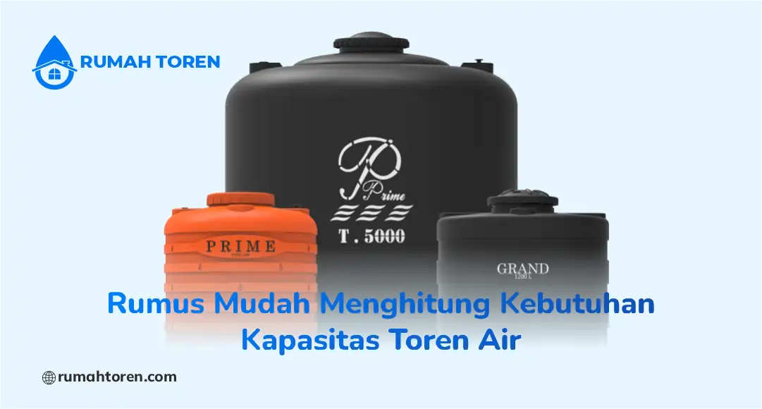 Rumus Mudah Menghitung Kebutuhan Kapasitas Toren Air
