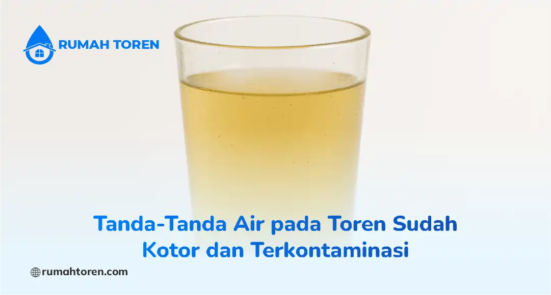 Tanda-Tanda Air pada Toren Sudah Kotor dan Terkontaminasi