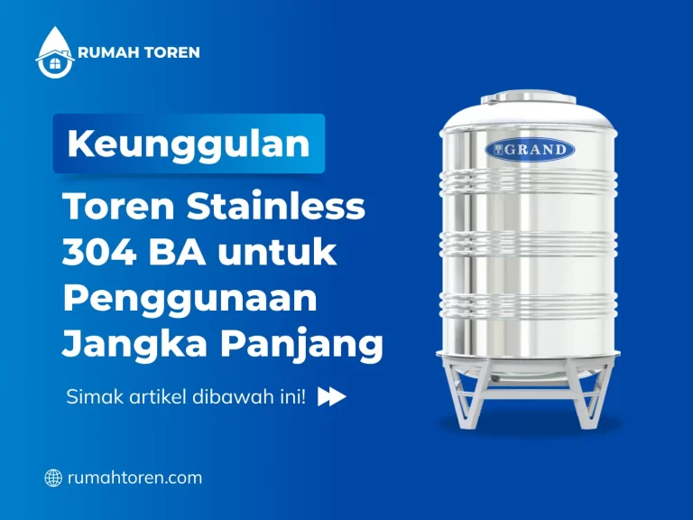 Keunggulan Toren Stainless 304 BA untuk Penggunaan Jangka Panjang