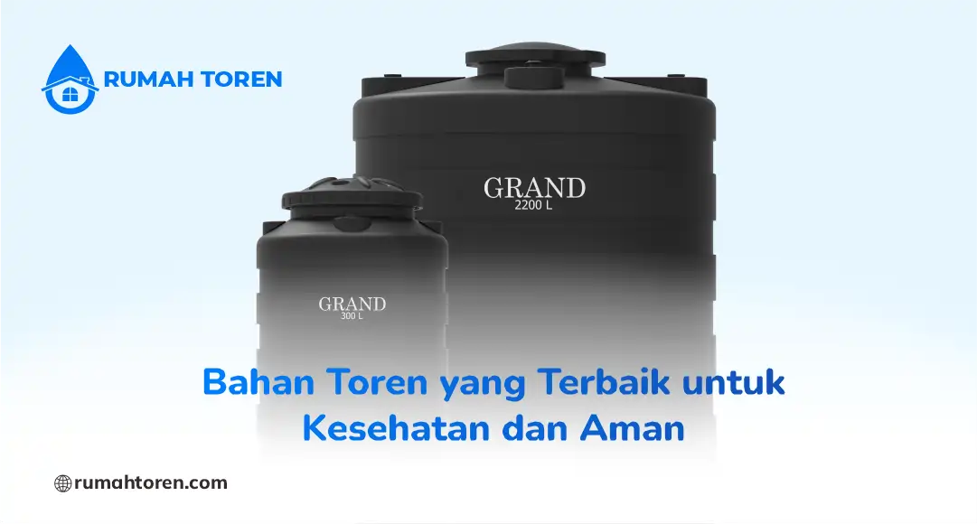 Bahan Toren yang Terbaik untuk Kesehatan dan Aman