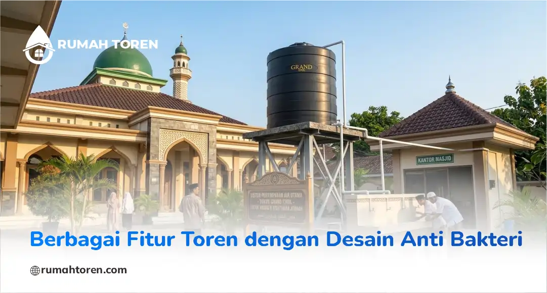 Berbagai Fitur Toren dengan Desain Anti Bakteri