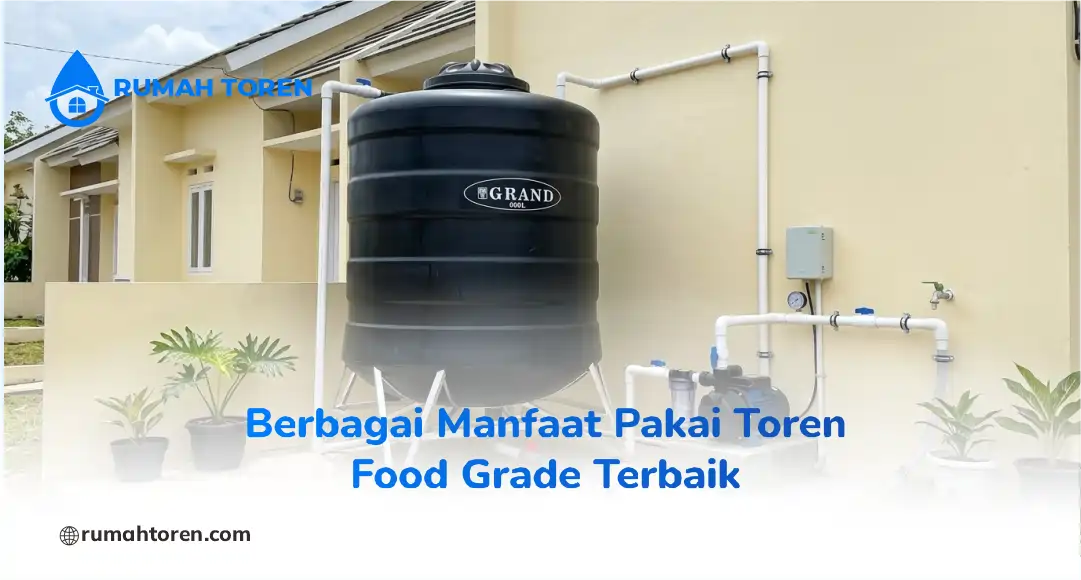 Berbagai Manfaat Pakai Toren Food Grade Terbaik