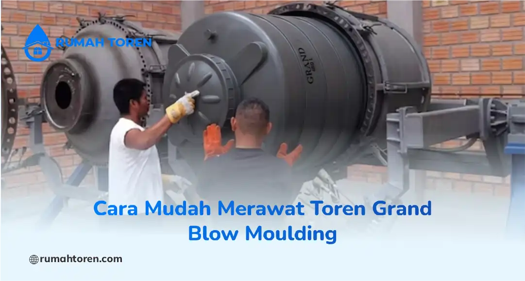 Cara Mudah Merawat Toren Grand Blow Moulding