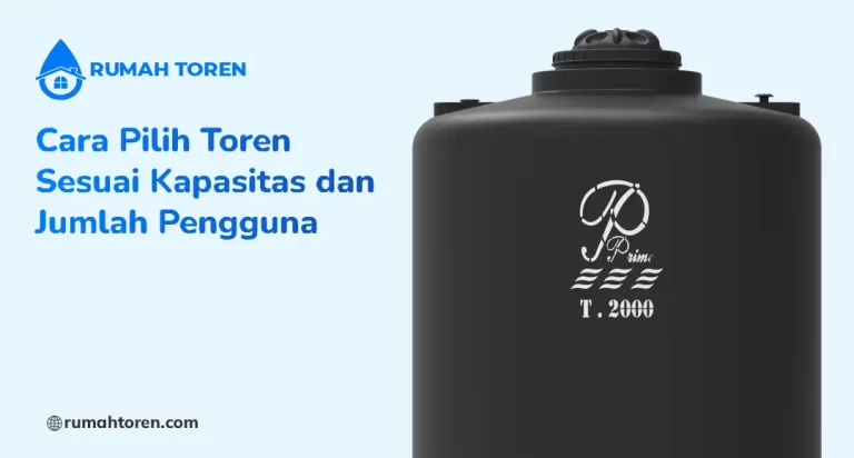 Cara Pilih Toren Sesuai Kapasitas dan Jumlah Pengguna