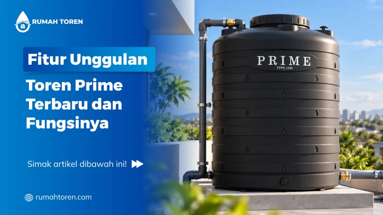 Fitur Unggulan Toren Prime Terbaru dan Fungsinya