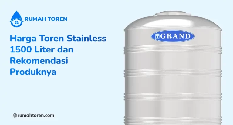 Harga Toren Stainless 1500 Liter dan Rekomendasi Produknya