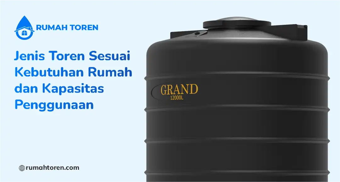 Jenis Toren Sesuai Kebutuhan Rumah dan Kapasitas Penggunaan