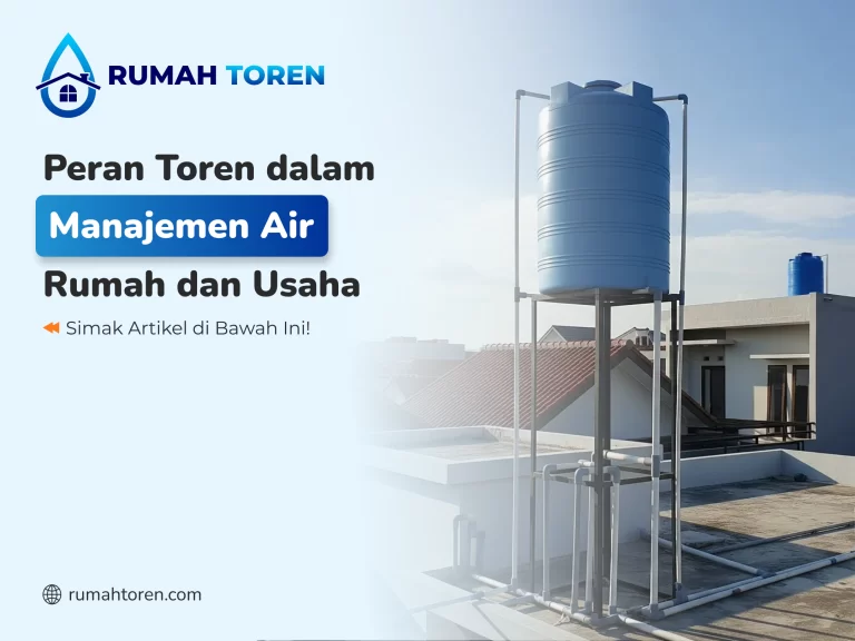 Peran Toren dalam Manajemen Air Rumah dan Usaha