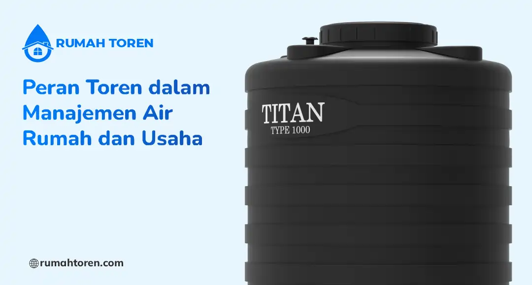 Peran Toren dalam Manajemen Air Rumah dan Usaha