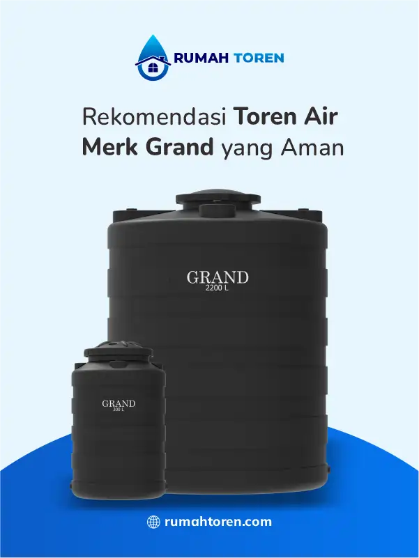 Rekomendasi Toren Air Merk Grand yang Aman