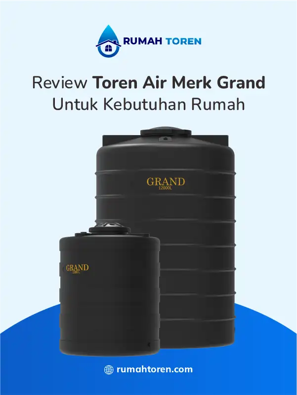 Review Toren Air Merk Grand Untuk Kebutuhan Rumah