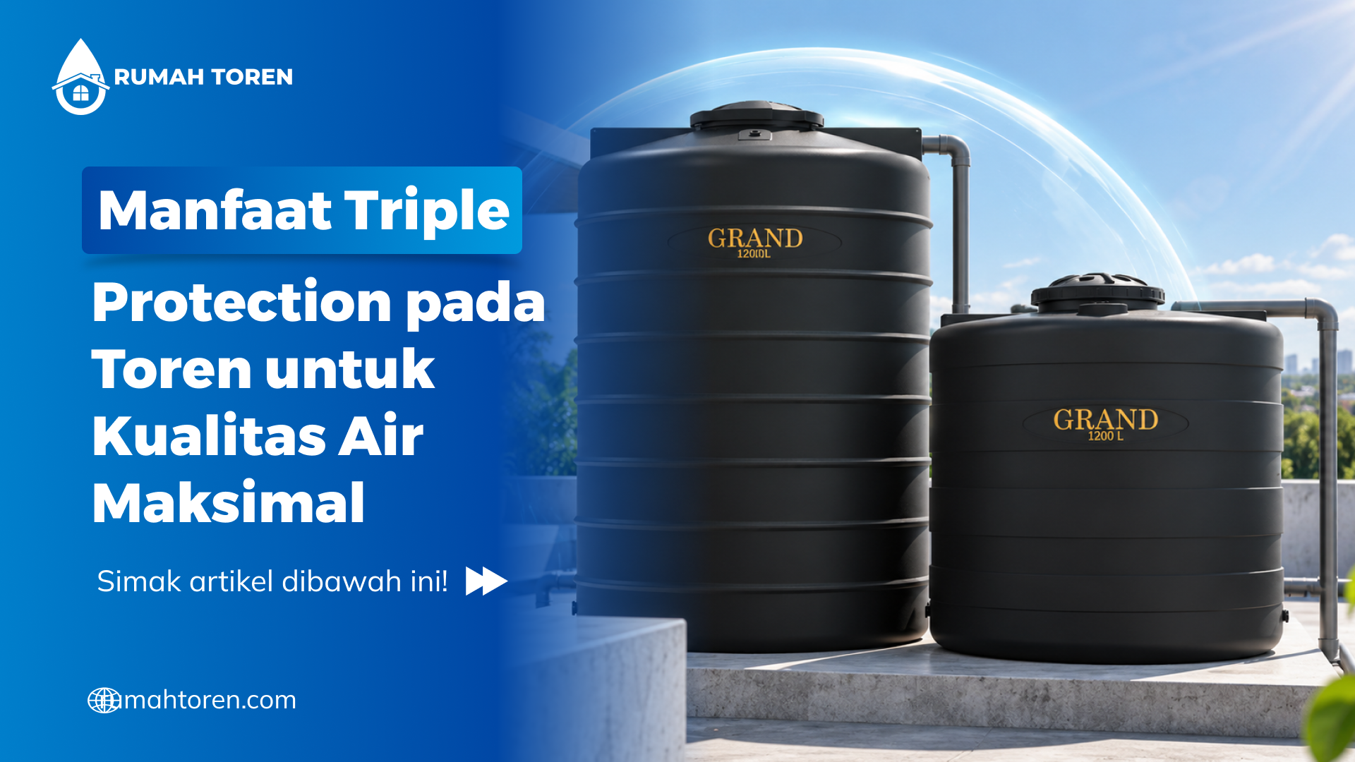 Manfaat Triple Protection pada Toren untuk Kualitas Air Maksimal