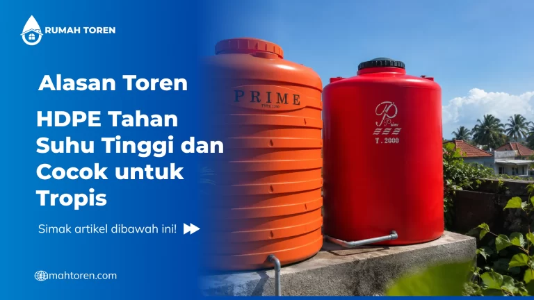 Alasan Toren HDPE Tahan Suhu Tinggi dan Cocok untuk Tropis
