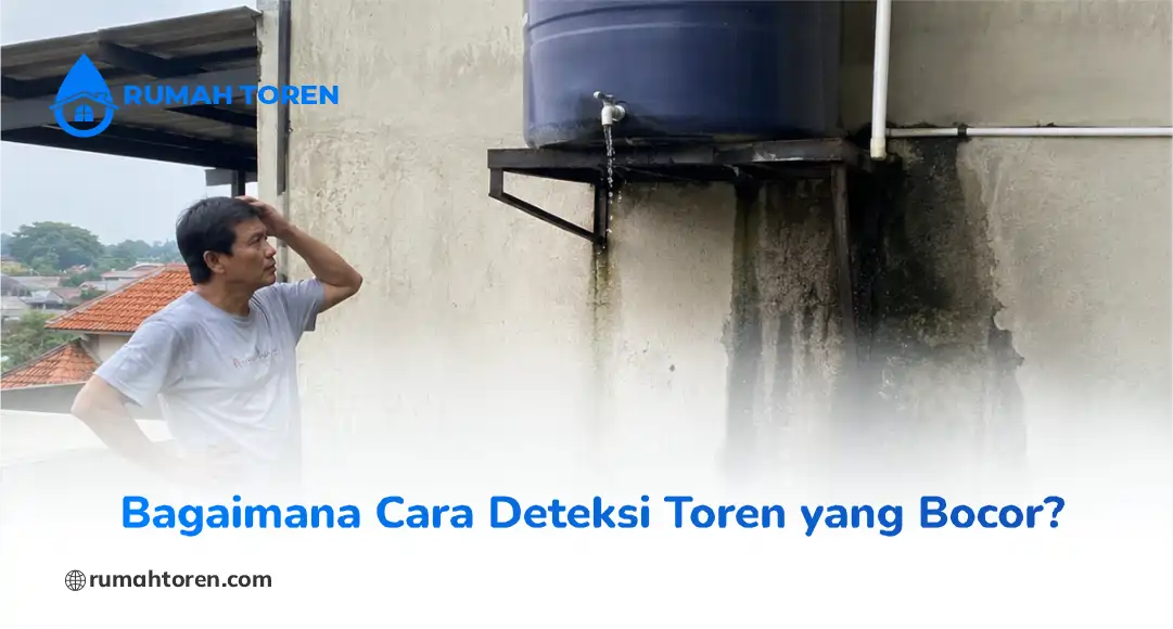 Bagaimana Cara Deteksi Toren yang Bocor?