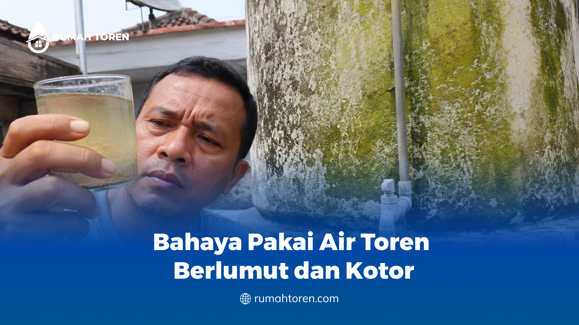 Bahaya Pakai Air Toren Berlumut dan Kotor