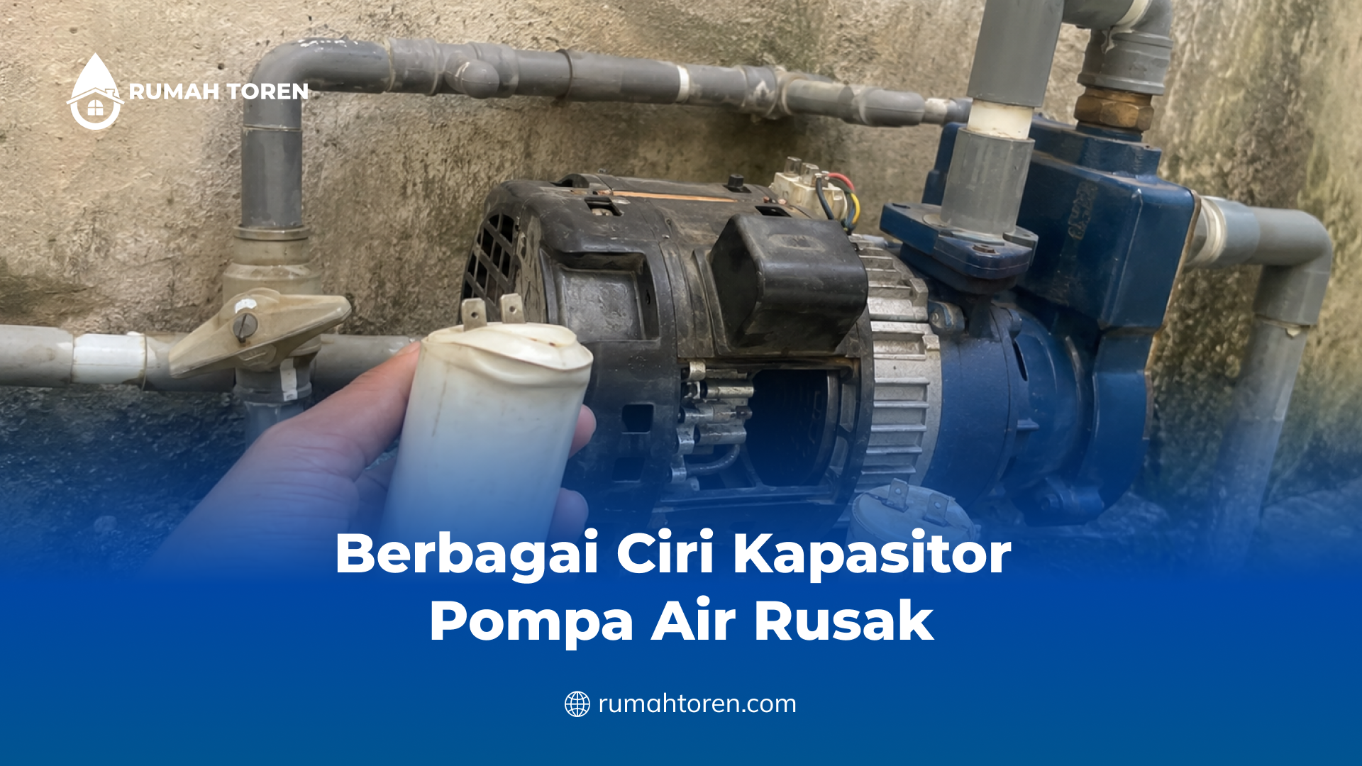 Berbagai Ciri Kapasitor Pompa Air Rusak