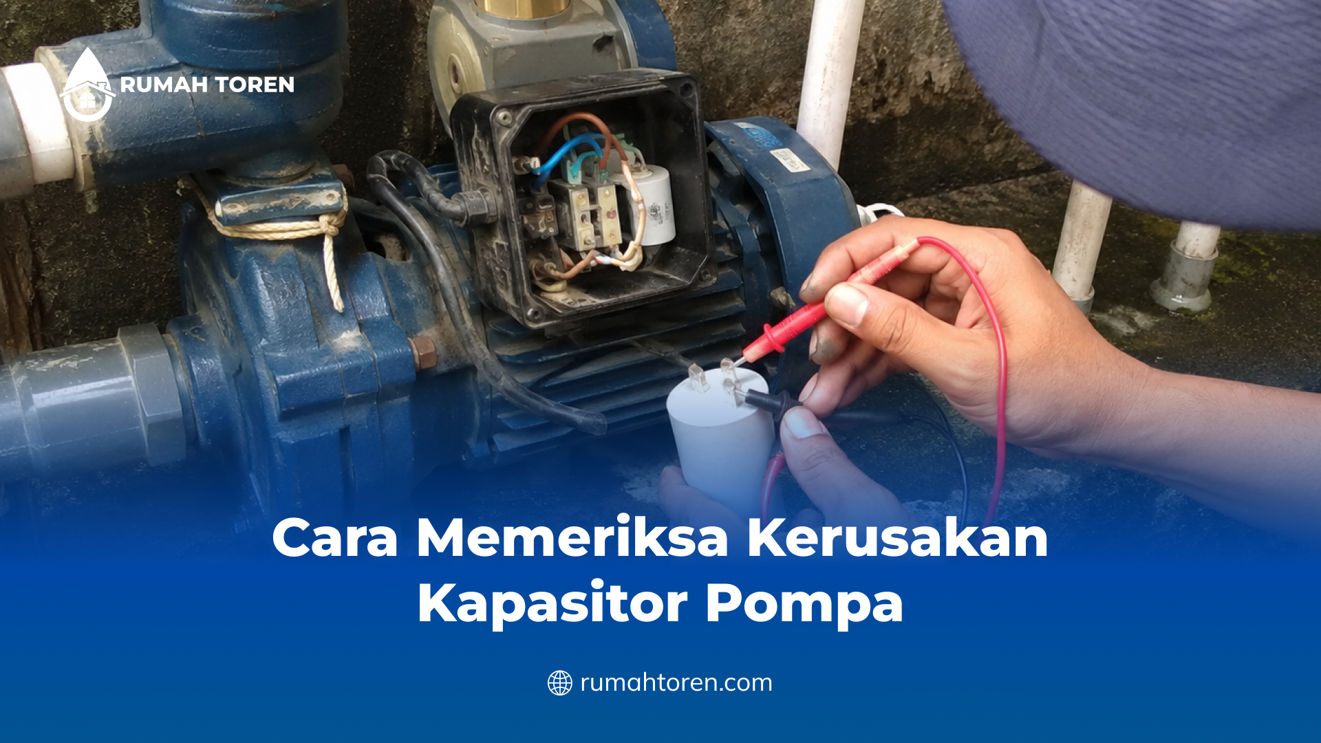 Cara Memeriksa Kerusakan Kapasitor Pompa