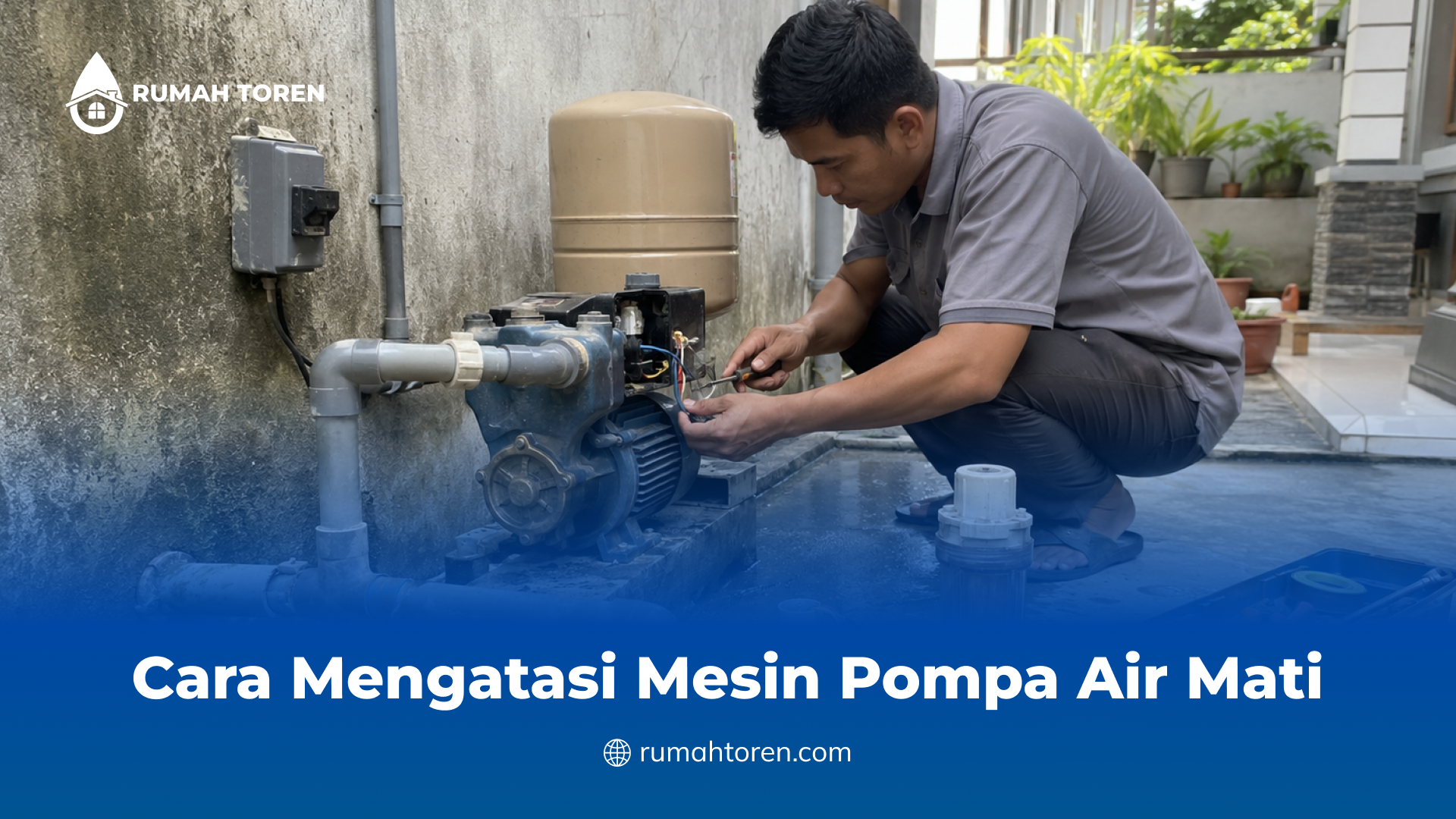 Cara Mengatasi Mesin Pompa Air Mati