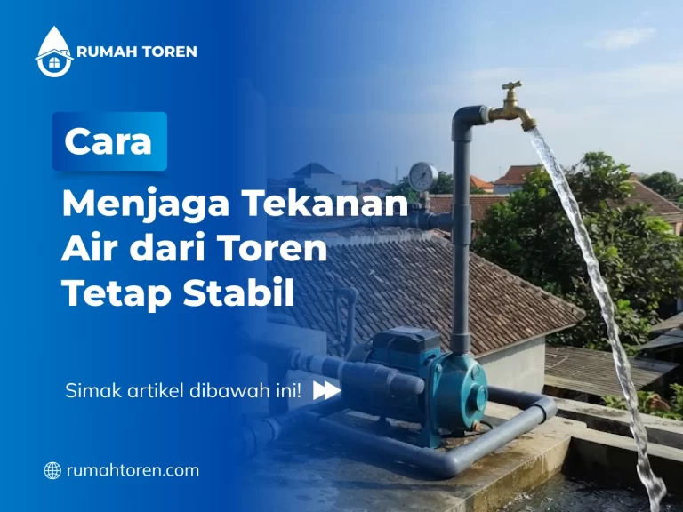 Cara Menjaga Tekanan Air dari Toren Tetap Stabil