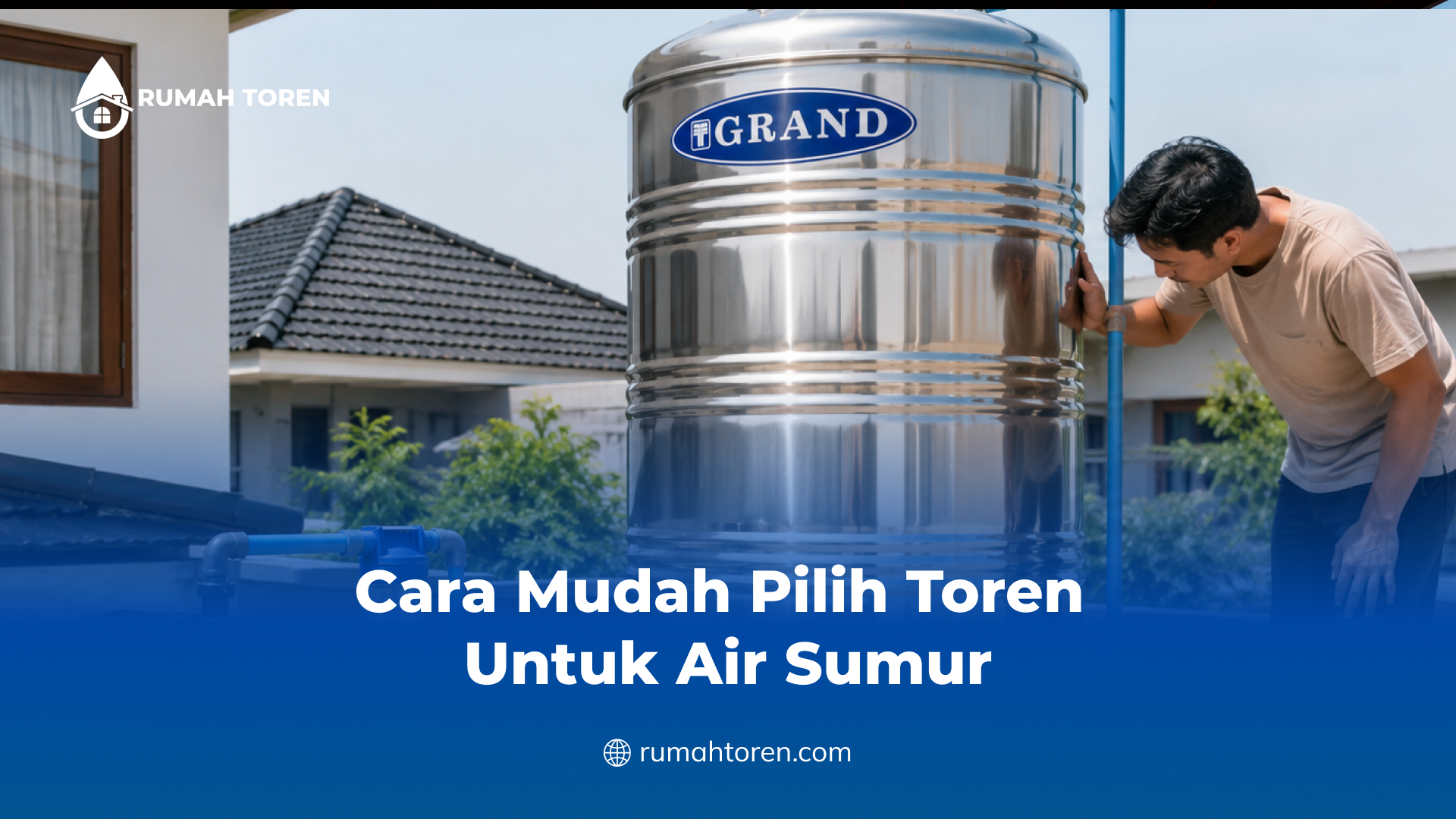 Cara Mudah Pilih Toren Untuk Air Sumur