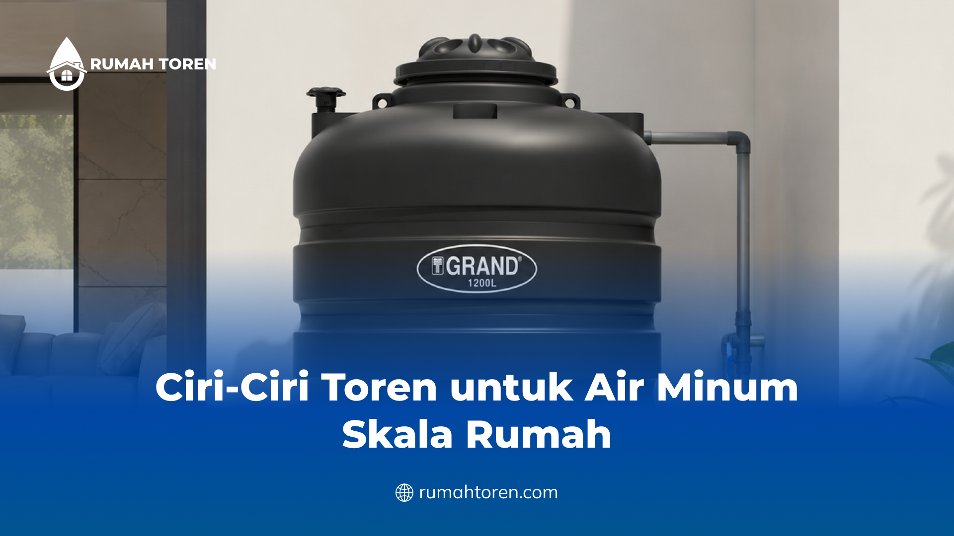 Ciri-Ciri Toren untuk Air Minum Skala Rumah