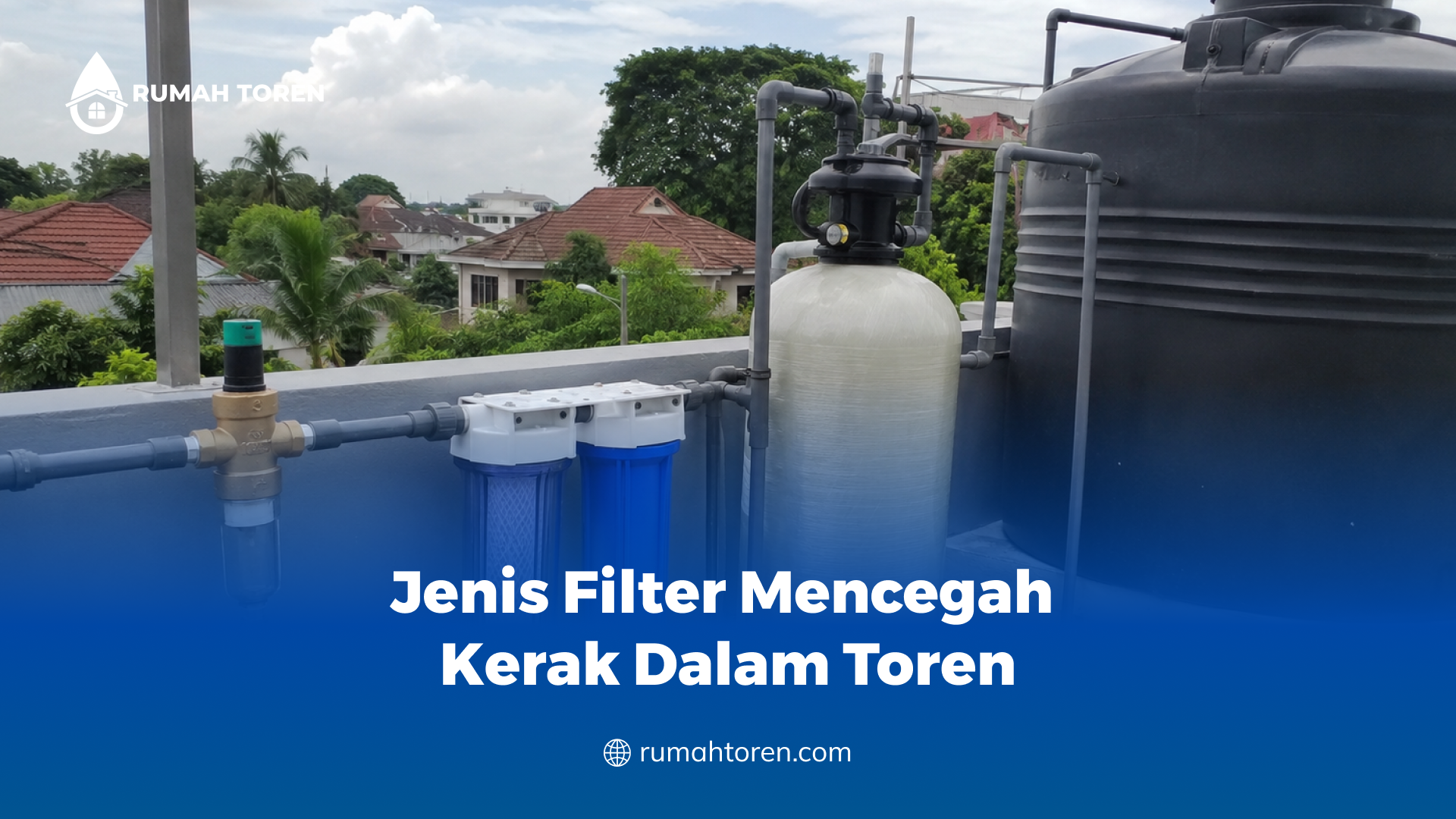 Jenis Filter Mencegah Kerak Dalam Toren