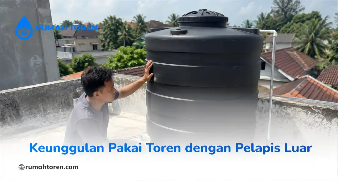 Keunggulan Pakai Toren dengan Pelapis Luar