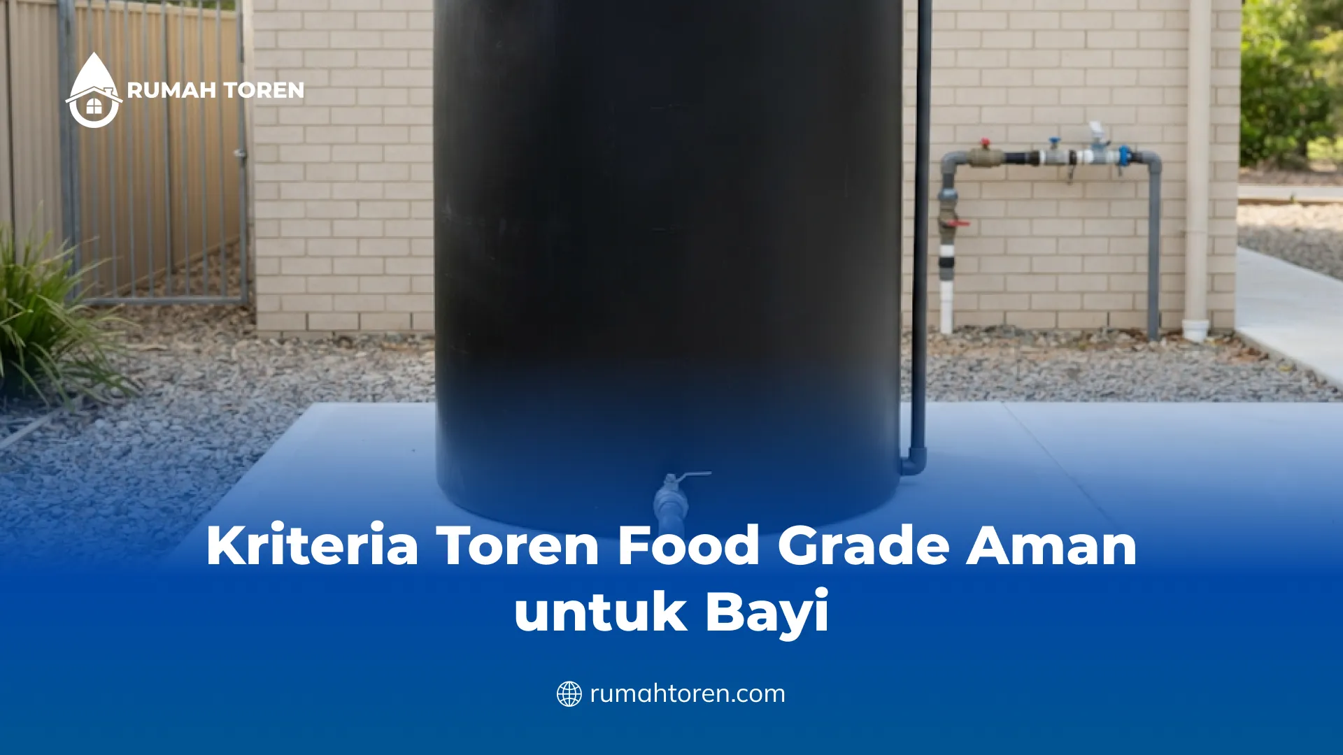 Kriteria Toren Food Grade Aman untuk Bayi