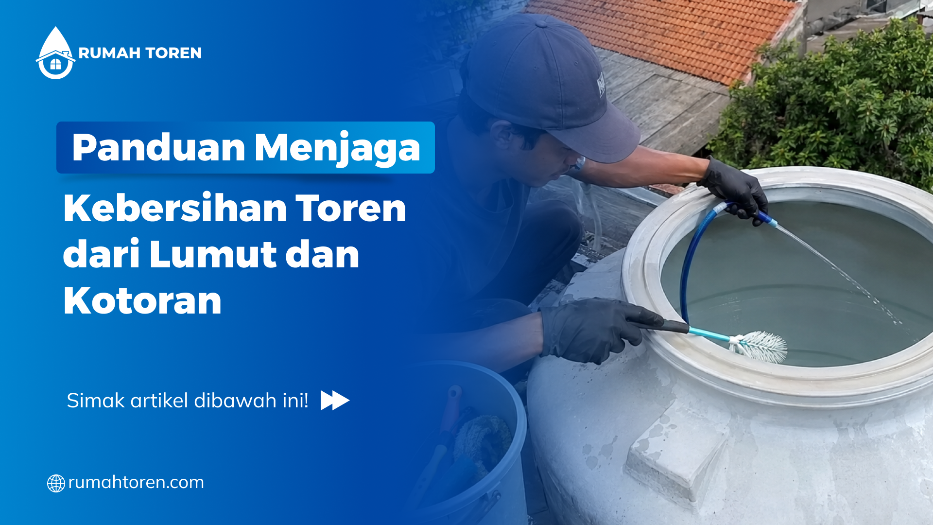 Panduan Menjaga Kebersihan Toren dari Lumut dan Kotoran