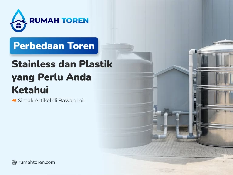 Perbedaan Toren Stainless dan Plastik yang Perlu Anda Ketahui