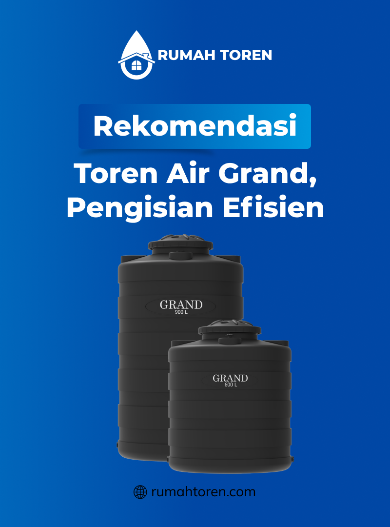 Rekomendasi Toren Air Grand, Pengisian Efisien