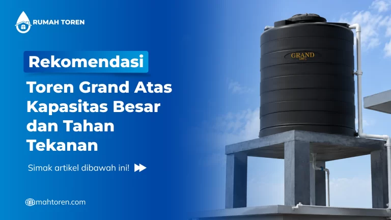 Rekomendasi Toren Grand Atas Kapasitas Besar dan Tahan Tekanan