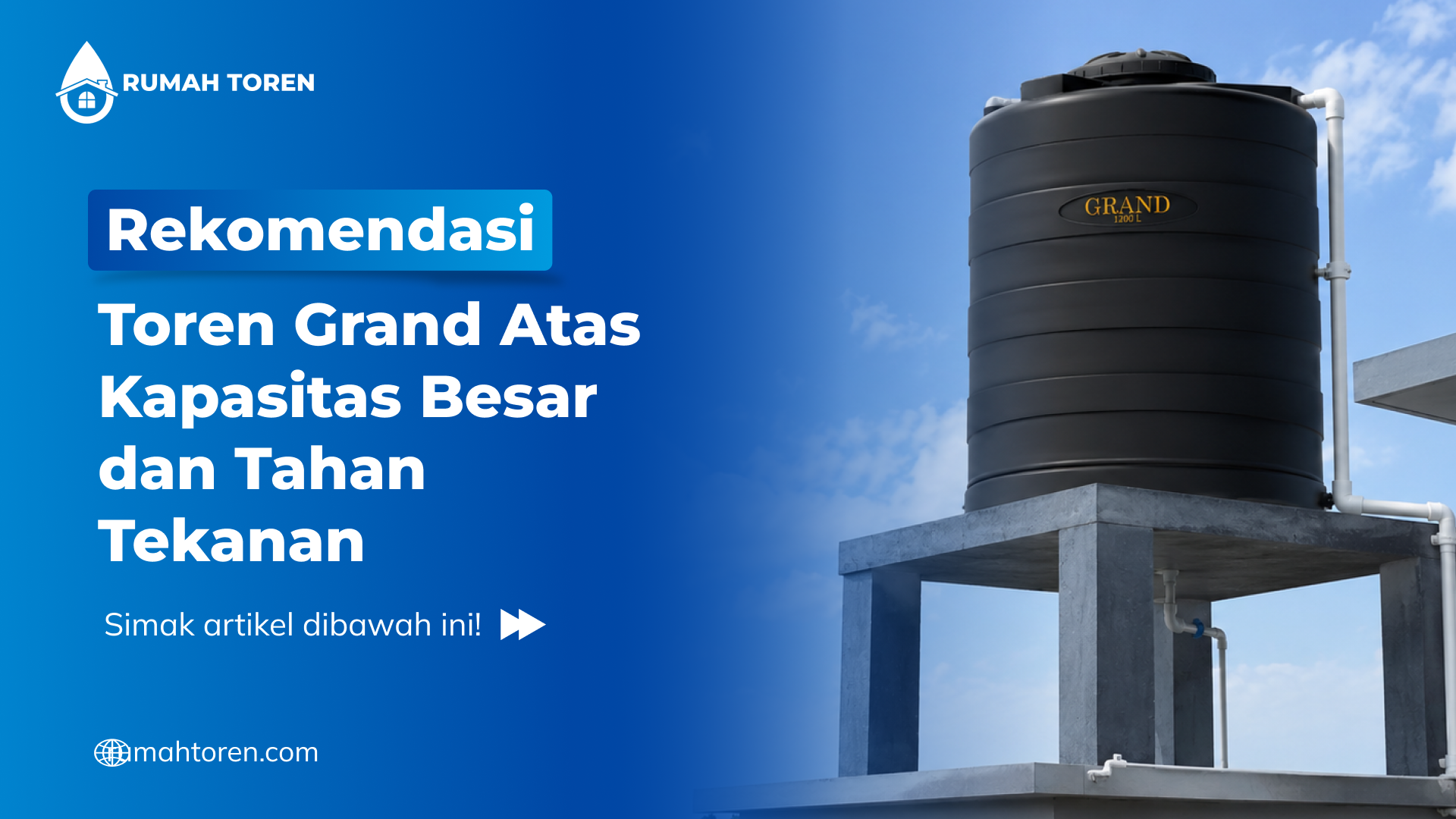 Rekomendasi Toren Grand Atas Kapasitas Besar dan Tahan Tekanan
