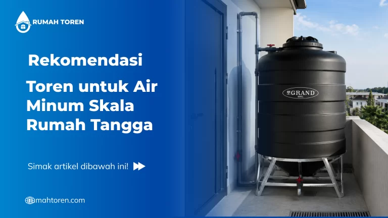 Rekomendasi Toren untuk Air Minum Skala Rumah Tangga