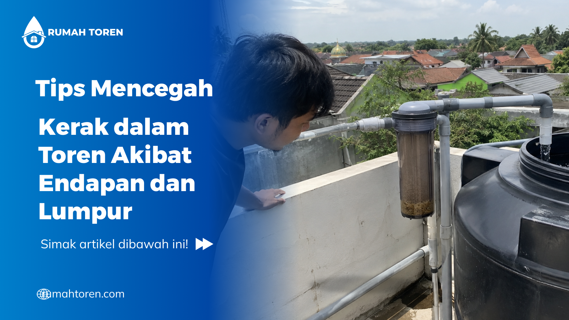 Tips Mencegah Kerak dalam Toren Akibat Endapan dan Lumpur
