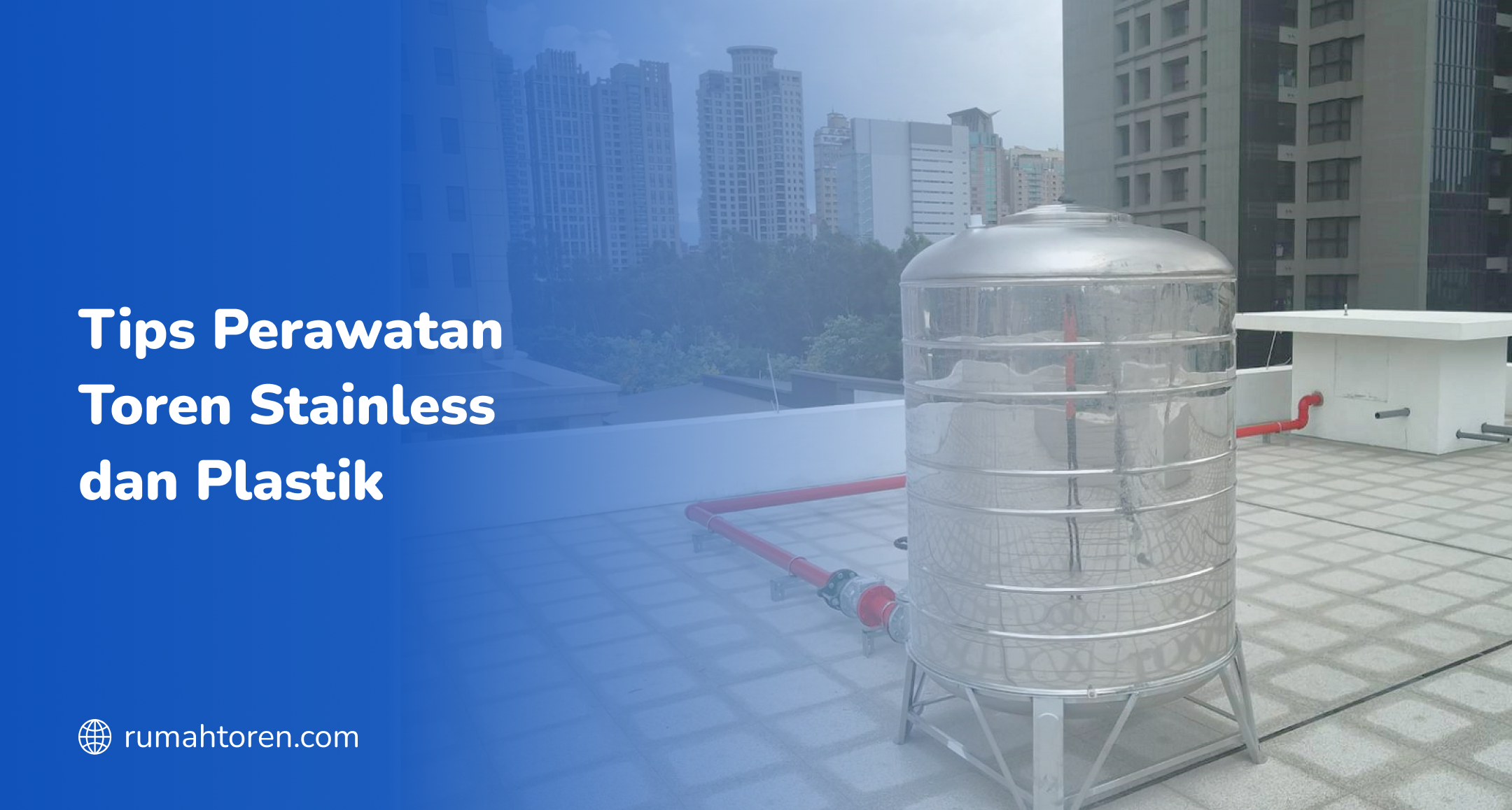 Tips Perawatan Toren Stainless dan Plastik