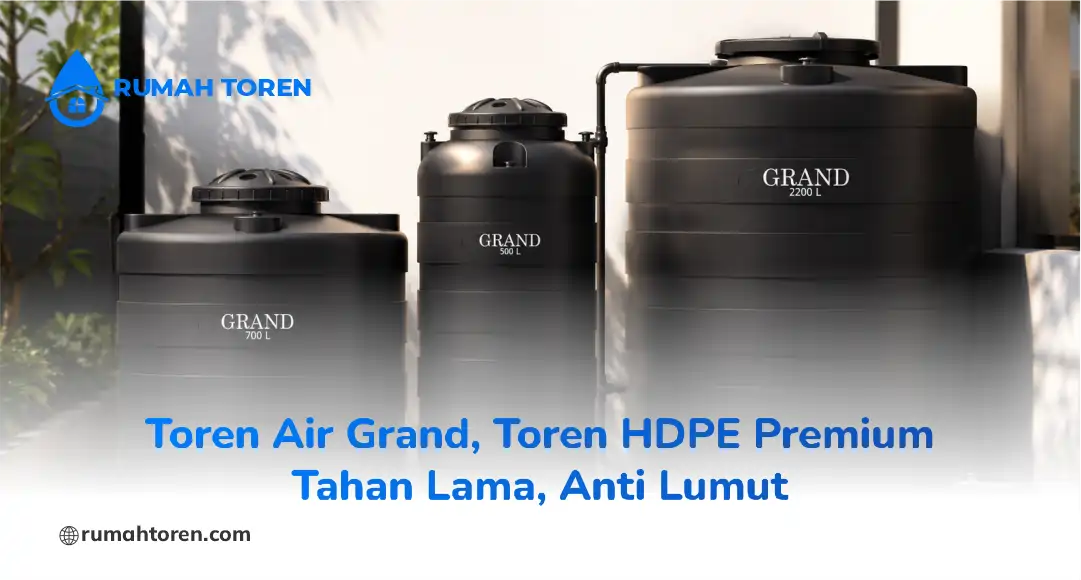 Toren Air Grand, Toren HDPE Premium Tahan Lama, Anti Lumut