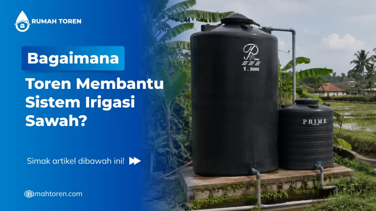 Bagaimana Toren Membantu Sistem Irigasi Sawah?