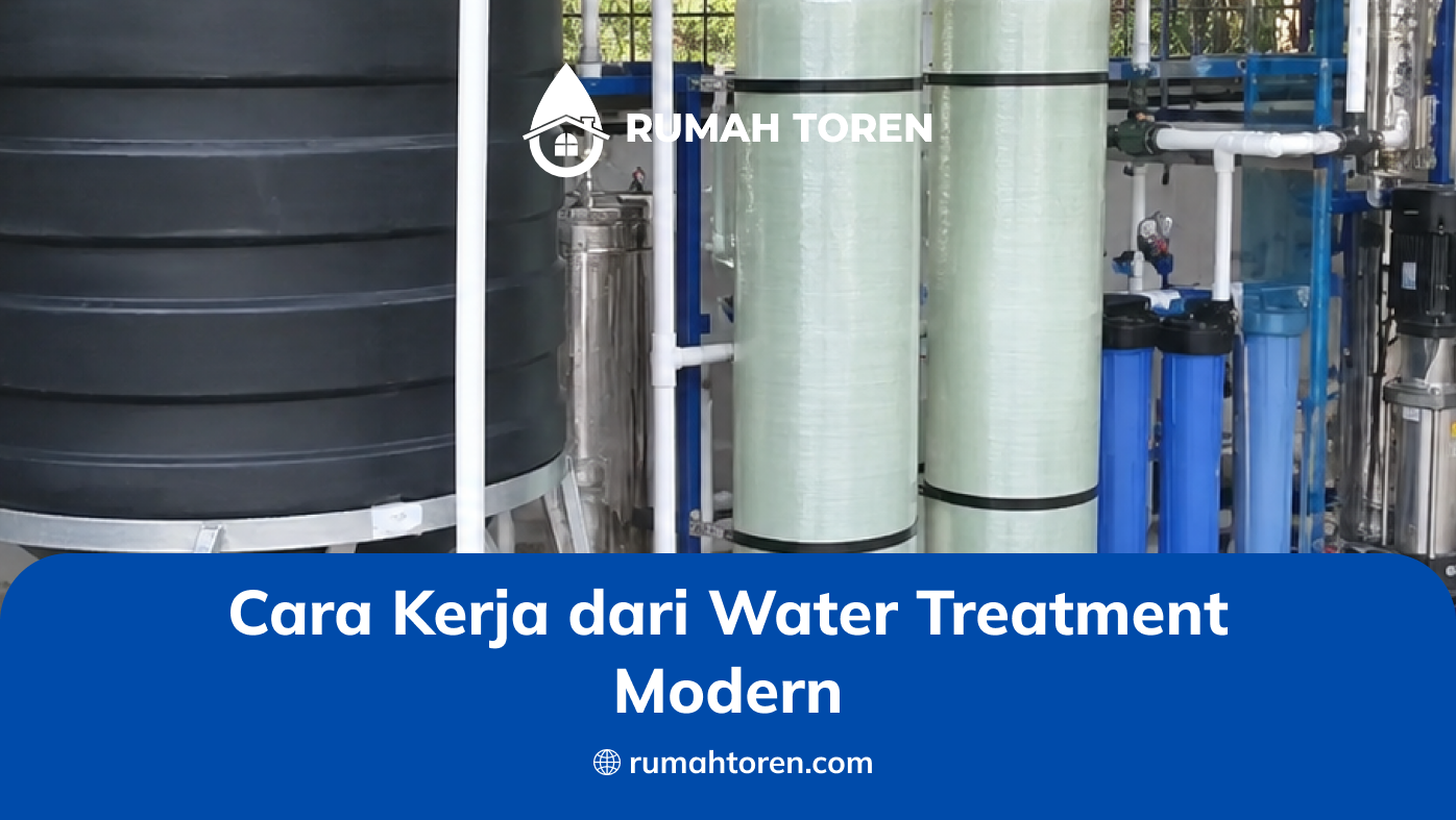 Cara Kerja dari Water Treatment Modern
