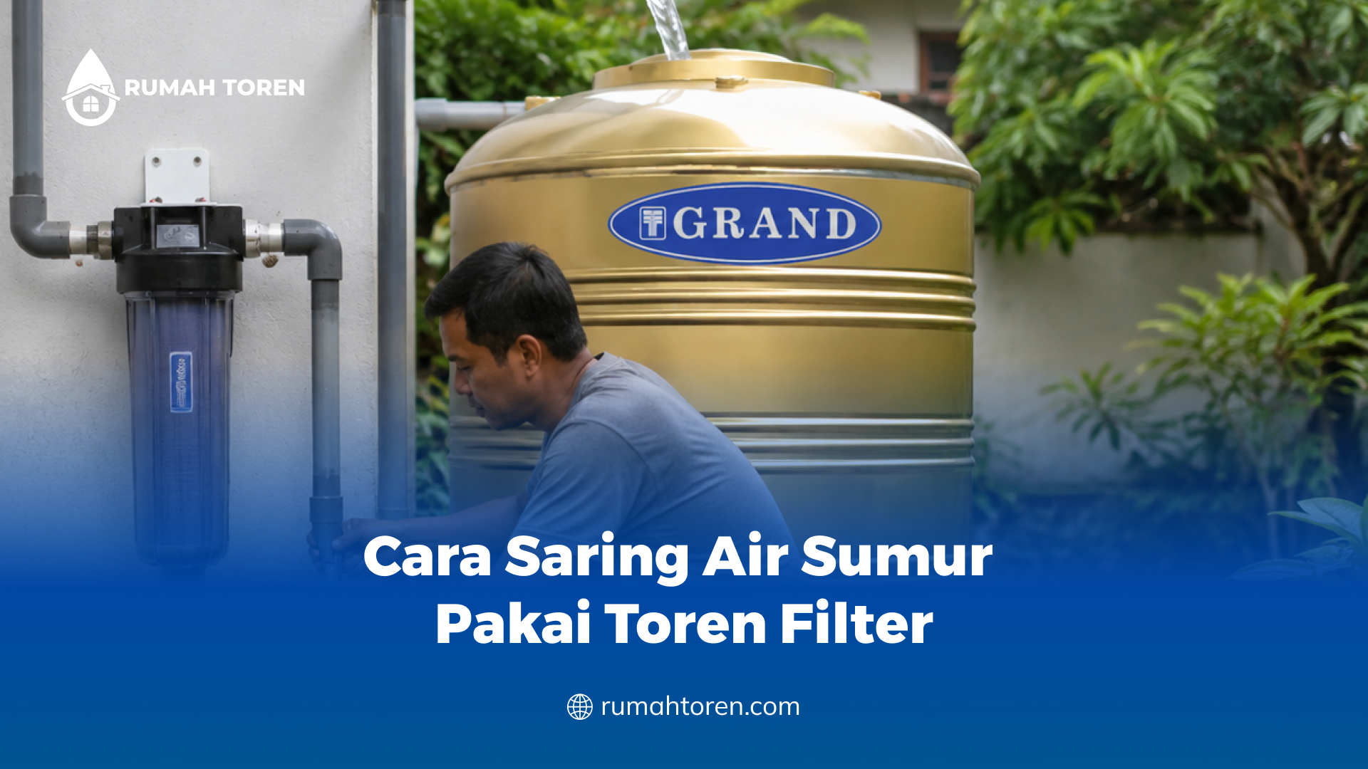 Cara Saring Air Sumur Pakai Toren Filter