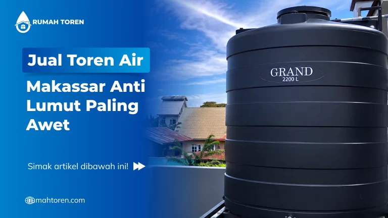Jual Toren Air Makassar Anti Lumut Paling Awet