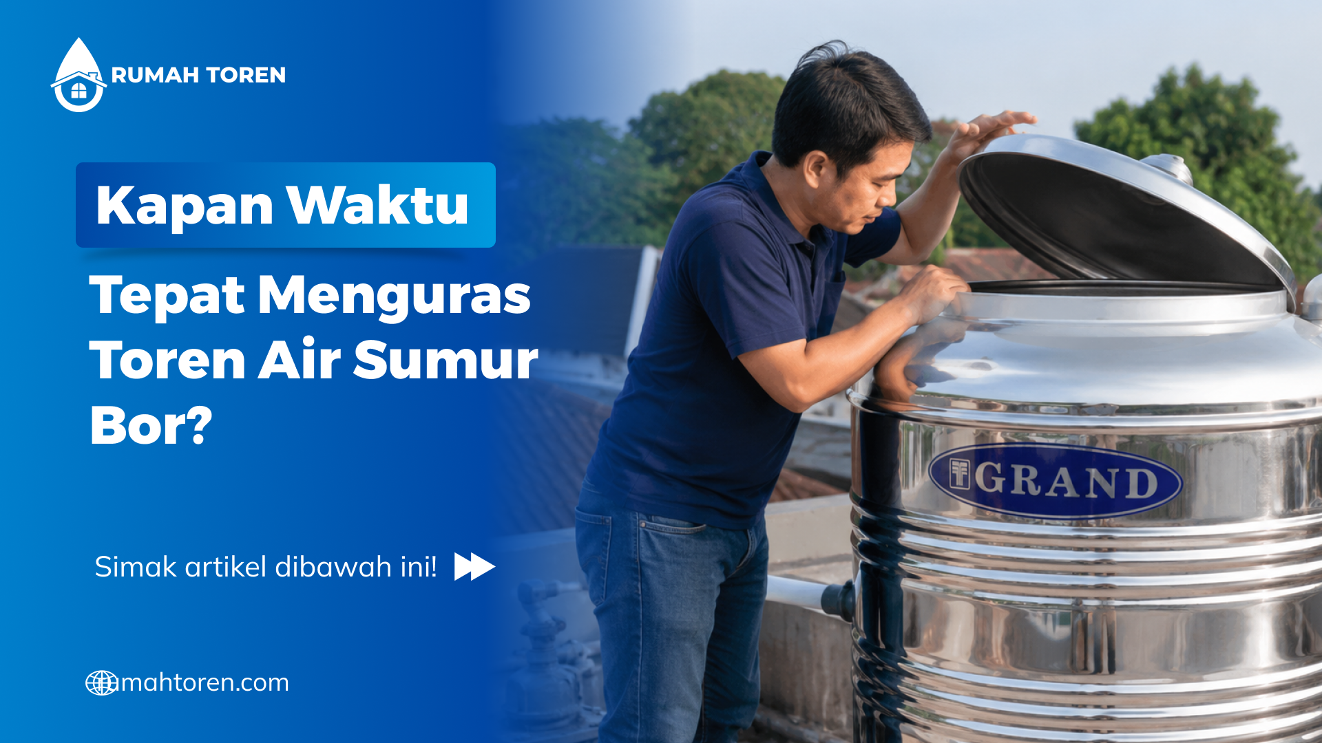 Kapan Waktu Tepat Menguras Toren Air Sumur Bor?
