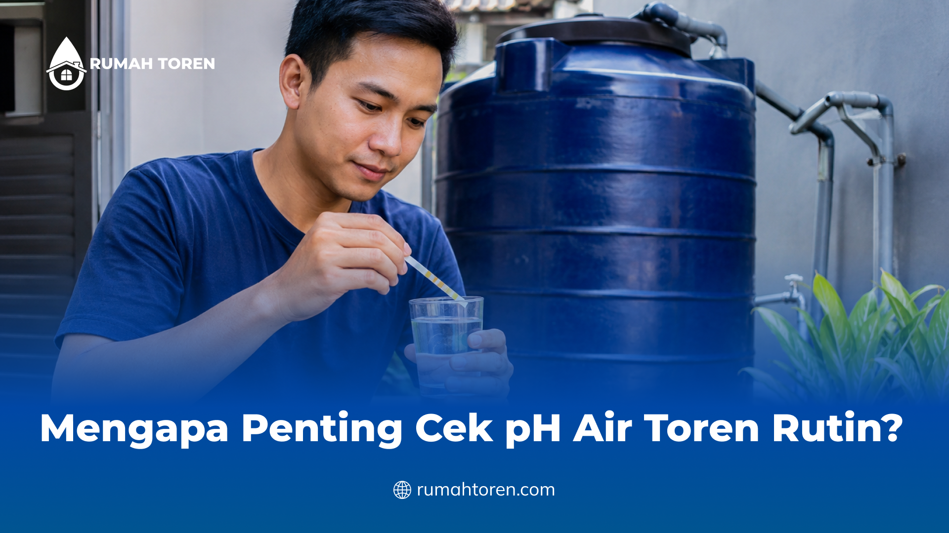 Mengapa Penting Cek pH Air Toren Rutin?