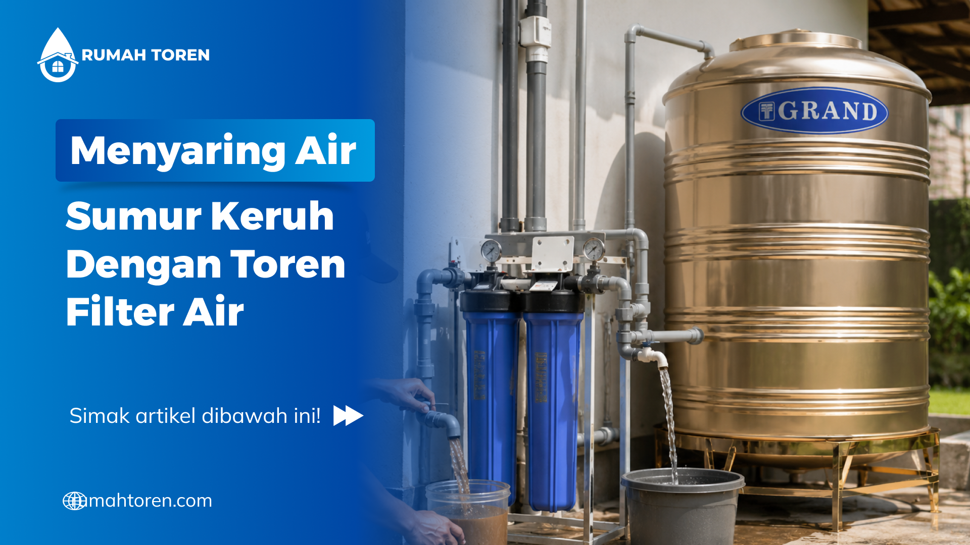 Menyaring Air Sumur Keruh Dengan Toren Filter Air