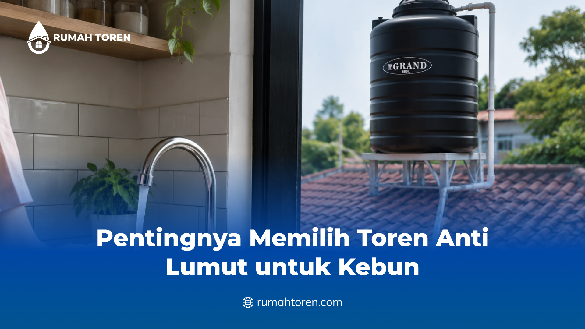 Pentingnya Memilih Toren Anti Lumut untuk Kebun